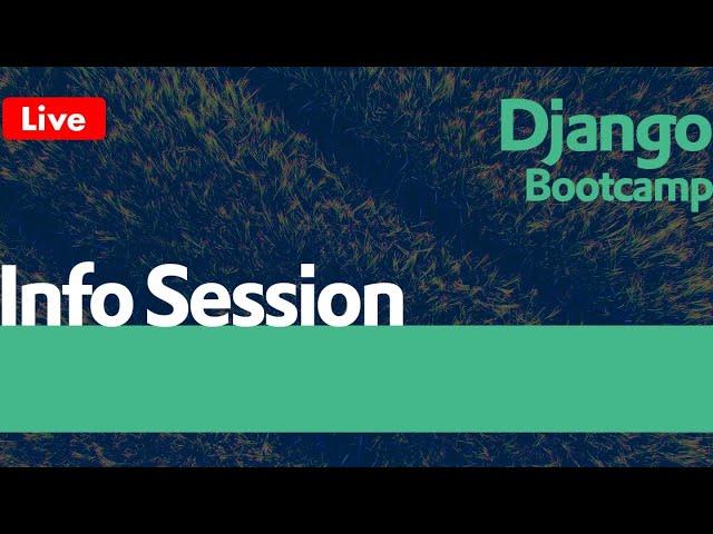 Django Bootcamp - Day 0 - Info Session