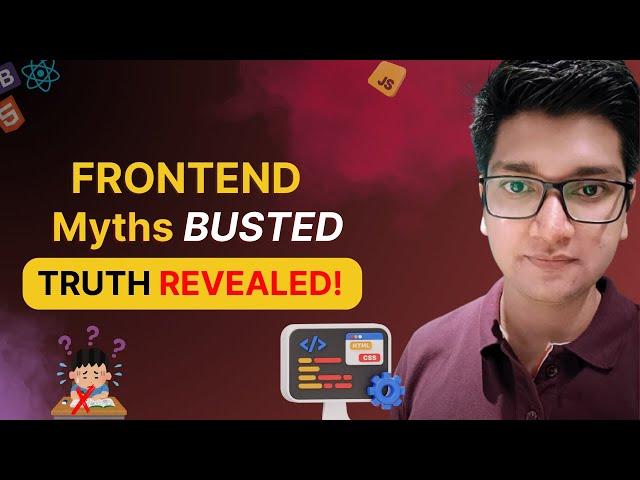 Frontend Developer Mistakes: Reality vs Myths Explained!