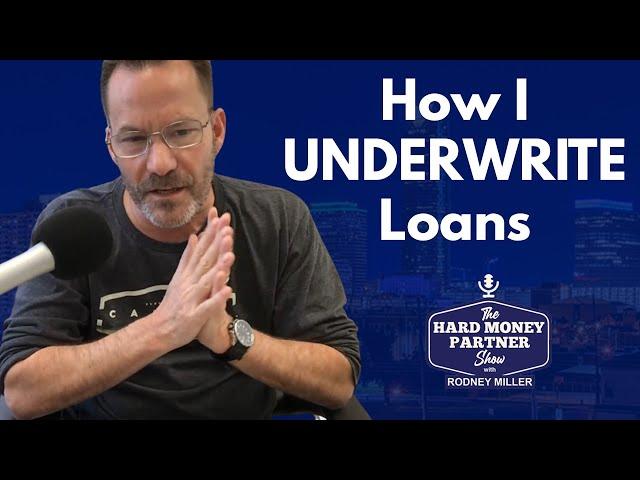 How I Underwrite (Hard Money) Loans - Learn the Basics