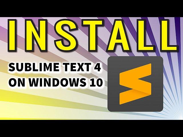 How to download and install SUBLIME TEXT 4 on windows 10