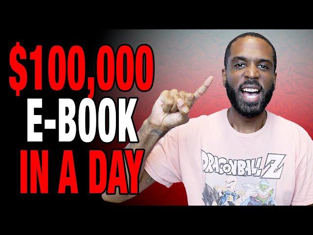 How to Write an Ebook in 24 Hours (and Make AT LEAST $100K)