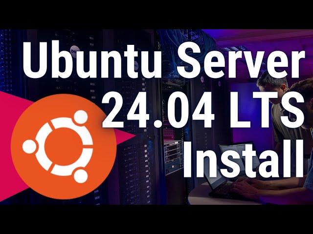 Ubuntu Server 24.04 LTS Install - (Bonus! Web Server Setup)