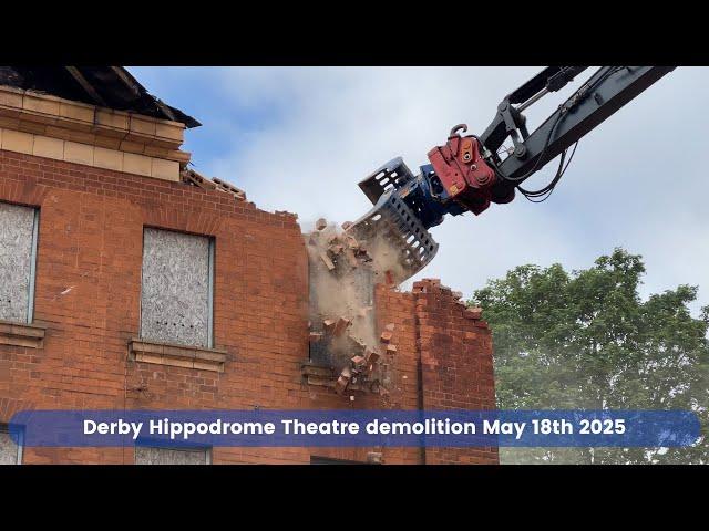 Derby Hippodrome Theatre Demolition May 18th 2025