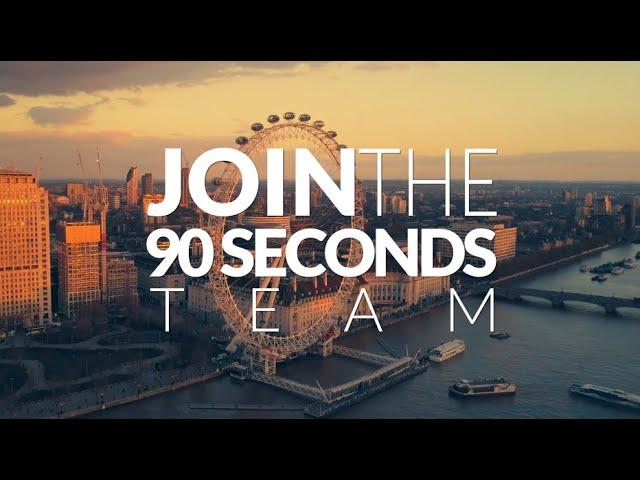 Get Involved! Join the 90 Seconds UK team!