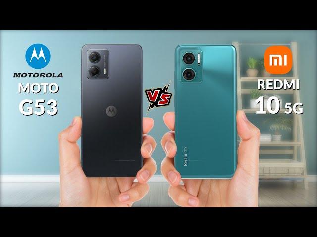 Motorola Moto G53 VS Redmi 10 5G