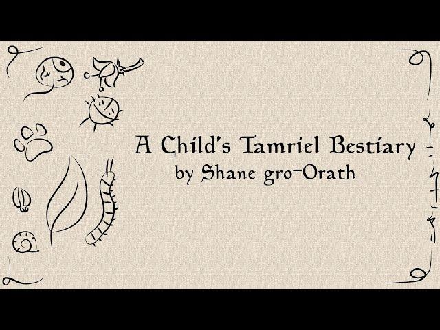 Elder Scrolls Book Reading: A Child's Tamriel Bestiary