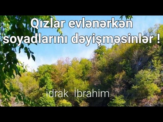 Qızlar evlənərkən soyadlarını dəyişməsinlər!