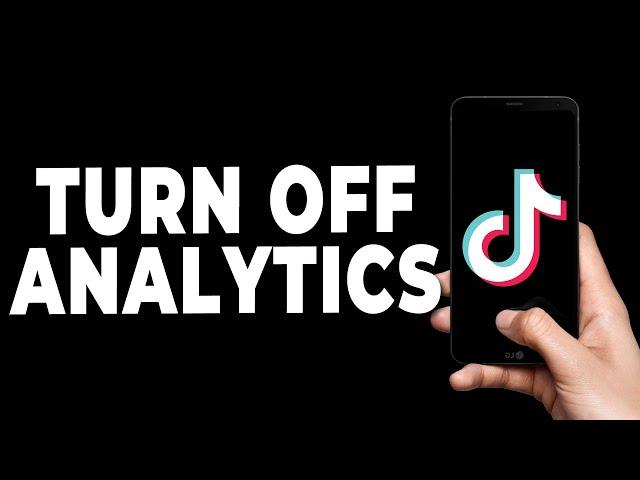 How to Turn OFF Analytics on TikTok (2023)