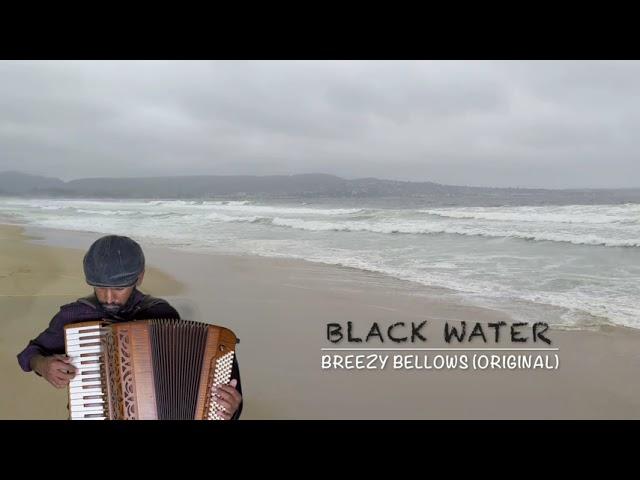 Black water - Breezy Bellows (Original)