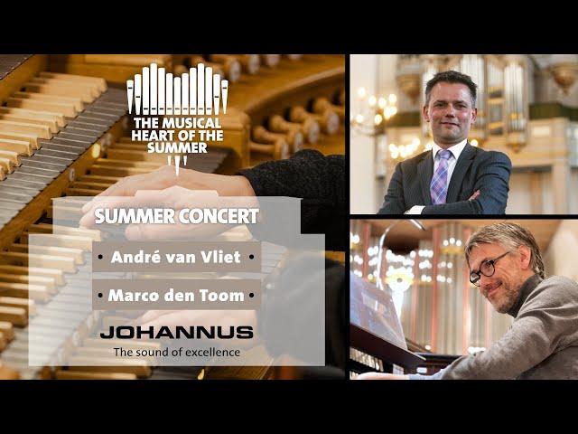 Johannus Summer Concert #4: André van Vliet & Marco den Toom