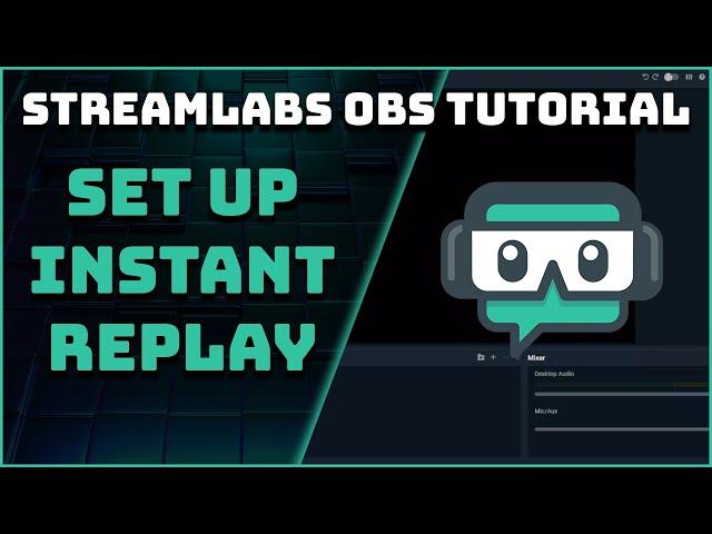 How To Set Up An Instant Replay (Replay Buffer) - Streamlabs OBS Tutorial