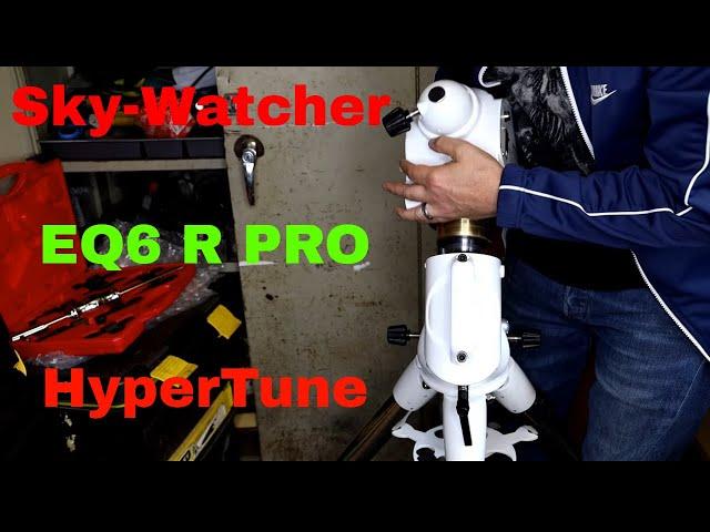 Sky Watcher EQ6 R PRO stripdown and rebuild, Hypertune