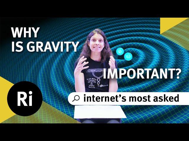 Gravity - the internet's most asked questions - with Claudia de Rham