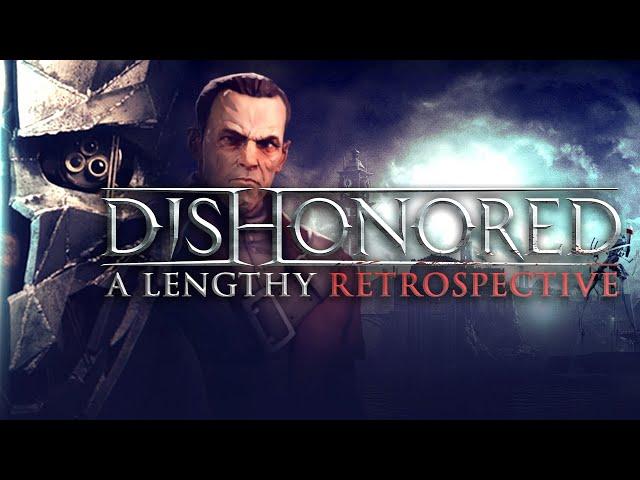 The Twisted World of Dishonored | A Lengthy Retrospective