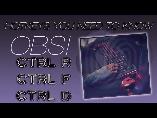 OBS Hotkeys Everyone should know!