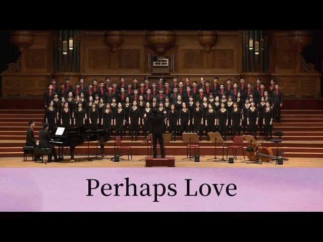 Perhaps Love〈愛，或許〉(John Denver, arr. Audrey Snyder) - National Taiwan University Chorus