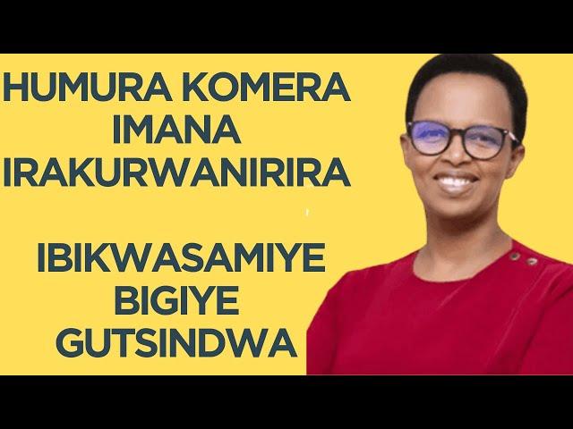 HUMURA KOMERA IMANA  IRAKURWANIRIRA IBIKWASAMIYE BIGIYE GUTSINDWA  --Inyigisho Ya Hortense MAZIMPAKA