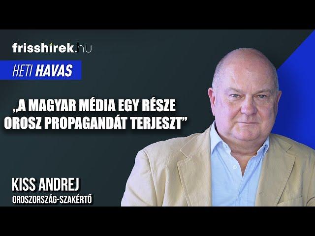 Kiss Andrej: „A magyar média egy része orosz propagandát terjeszt” ⏐ FrissHírek Podcast