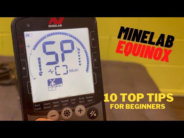 Minelab Equinox - 10 Top Tips