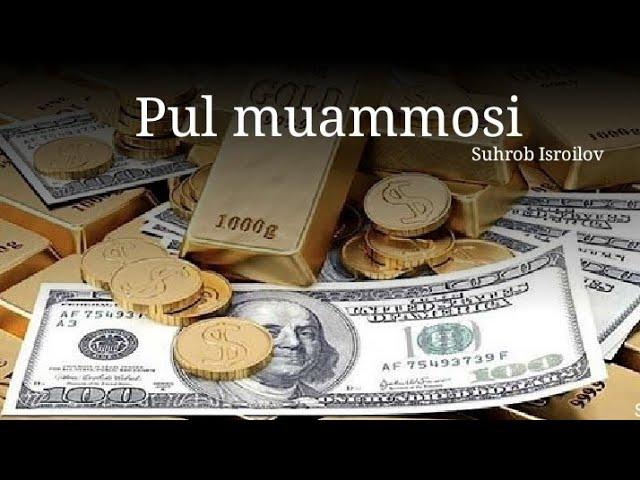 Pul muammosi /Пул муаммоси (Suhrob Isroilov ijodi) Juda tasirli sher/Жуда тасирли шер