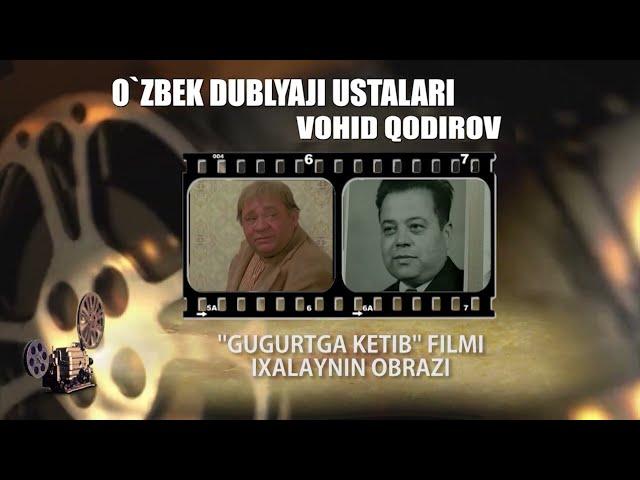 VOHID QODIROV OVOZ BERGAN FILMLAR