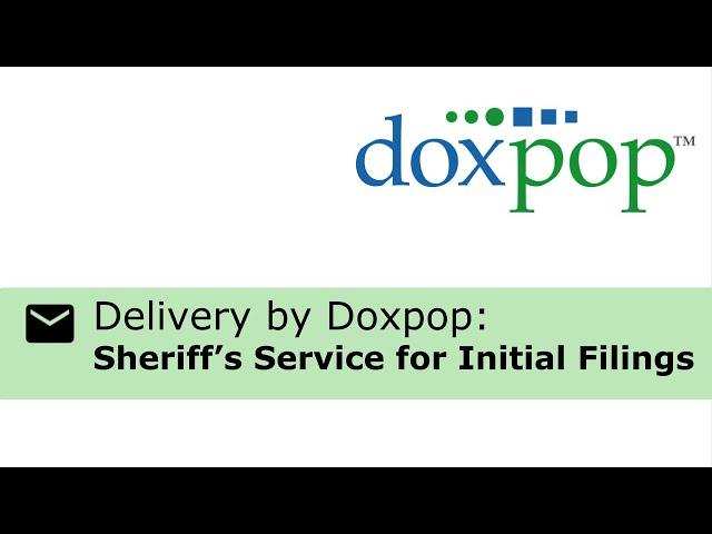 Using Delivery by Doxpop to Provide Sheriff's Service for an Initial Civil Filing