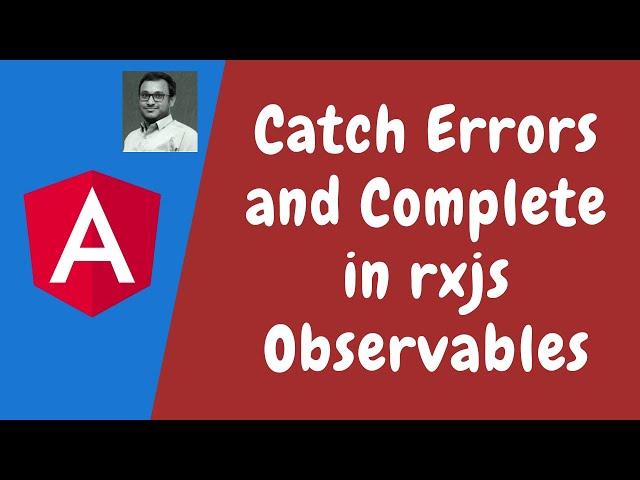 67. Catch Errors & Complete in rxjs custom observable using observer.error and complete in angular.