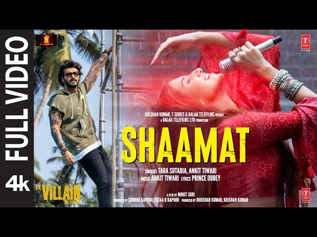 Shaamat (Full Video) - Ek Villain Returns | John, Disha, Arjun, Tara | Ankit, Prince, Mohit, Ektaa K