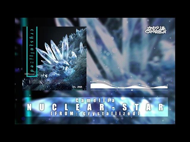 Camellia - NUCLEAR-STAR (from crystallized)