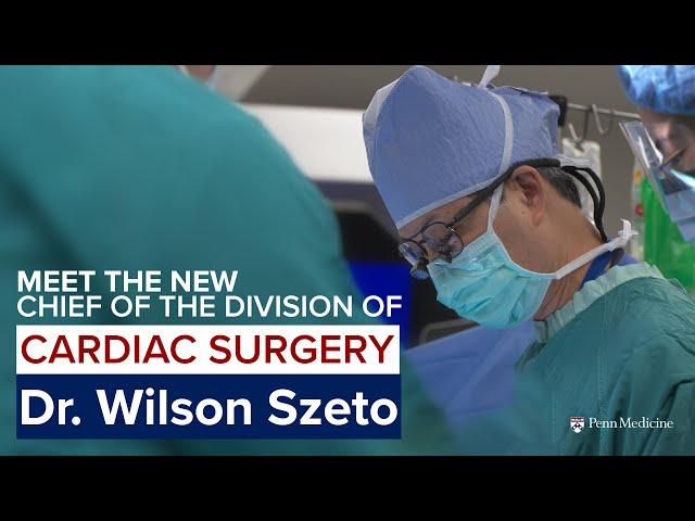 Meet Dr. Wilson Szeto, Cardiac Surgeon