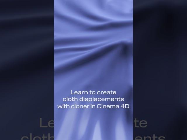 Learn to create cloth displacements with a cloner in Cinema 4D