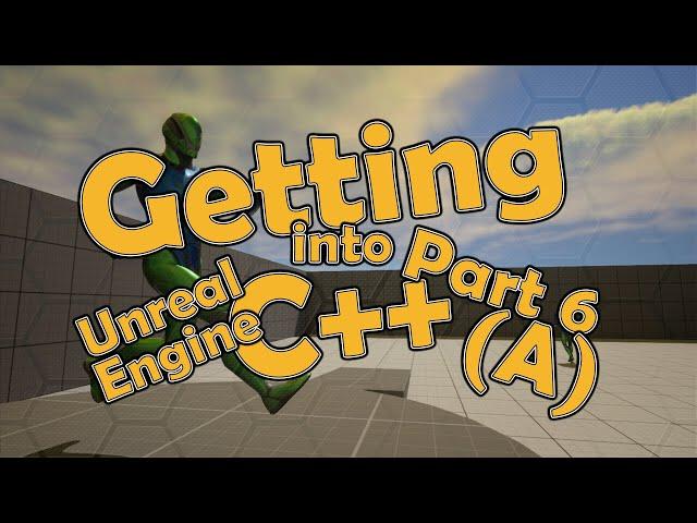 Getting Into C++ with Unreal Engine - Part 6 - User Interface (A)