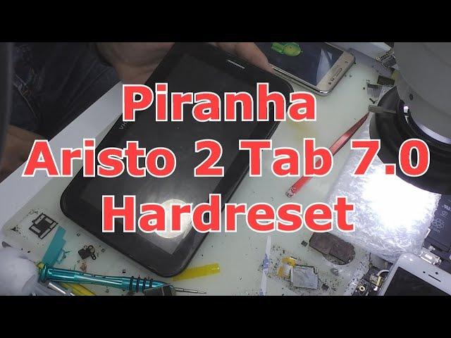 Piranha Aristo 2 Tab 7.0 Hardreset