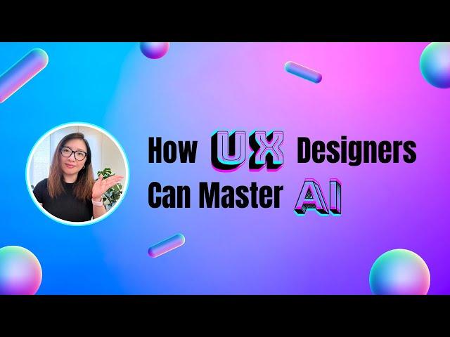 3 Tips of Mastering AI for UX Designers | Learning Resources