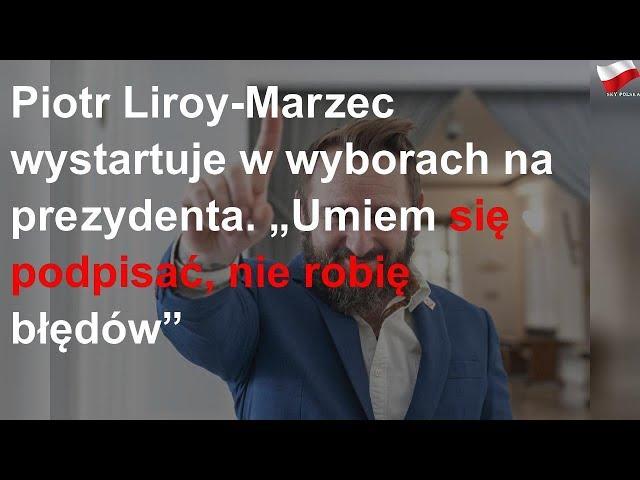 Piotr Liroy-Marzec wystartuje w wyborach na prezydenta. „Umiem się podpisać, nie robię błędów”