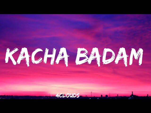 Kacha Badam (Lyrics) - 4clouds