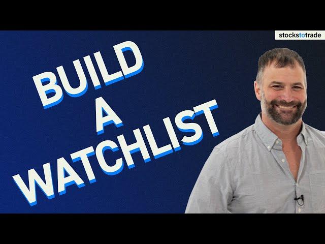 Building An Effective Stock Watchlist Daily