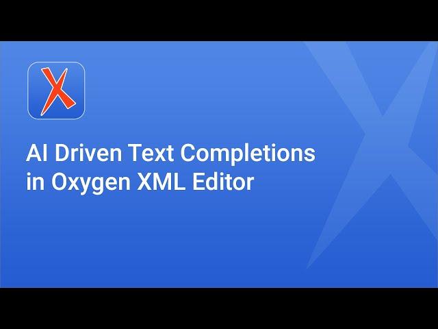 AI Driven Text Completions in Oxygen XML Editor