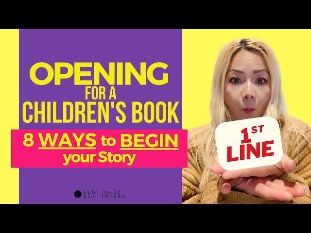 8 Ways to BEGIN Your Children's Book - The First Line of a Book