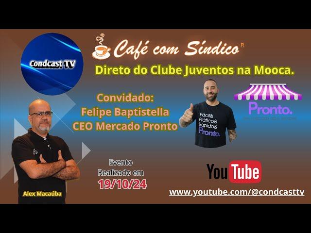 Evento Café com Síndico no Clube Juventus 19/10/24  - Felipe do Mercado Pronto