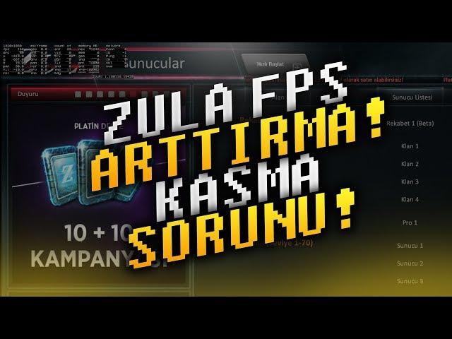 ZULA FPS ARTTIRMA *kasma sorunu çözümü*