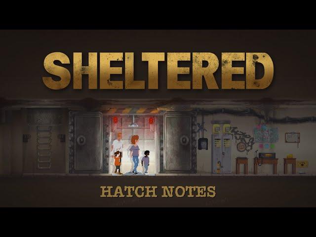 Sheltered Hatch Notes #1