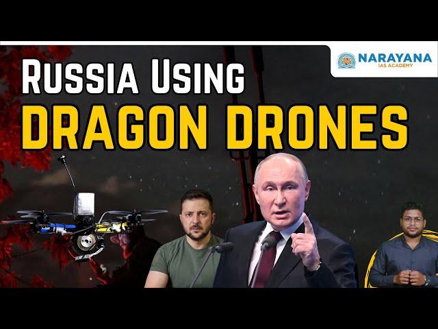 Russia Using Dragon Drones in War | Current Affairs | Narayana IAS Academy