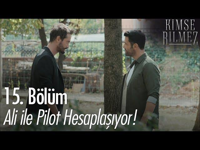 Ali ile Pilot hesaplaşıyor! - Kimse Bilmez 15. Bölüm