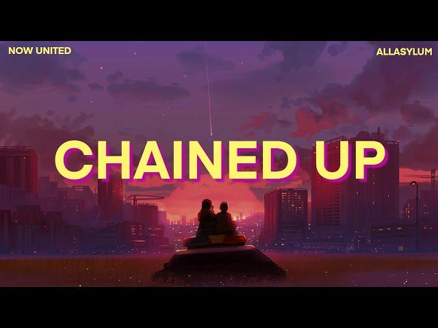 Now United - Chained Up (Lyrics)