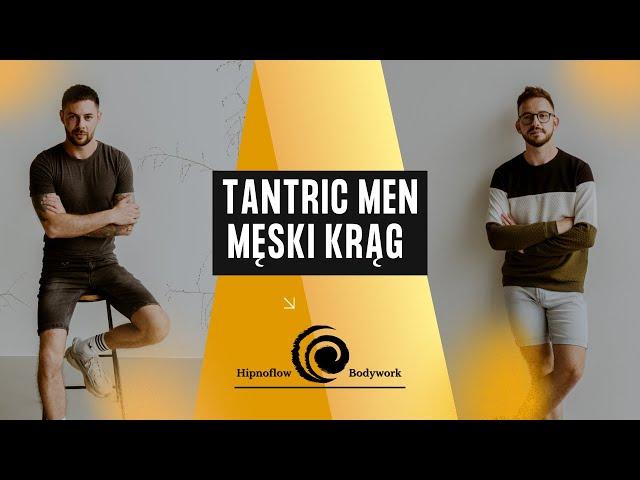 MĘSKI KRĄG - TANTRIC MEN. Warsztaty tantryczne. Cykl spotkań dla mężczyzn.