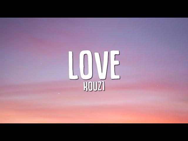 KOUZ1 - LOVE (Lyrics)