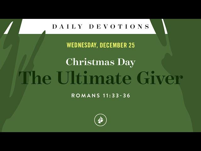 The Ultimate Giver – Daily Devotional