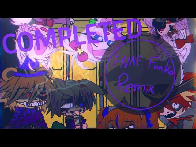 FNaF Fanko Remix || COMPLETED MEP || Hosted by Bonkitcontent || GCXFNaF || Enjoy!️