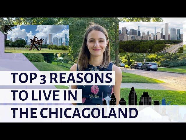 3 Reasons to Live in Chicagoland